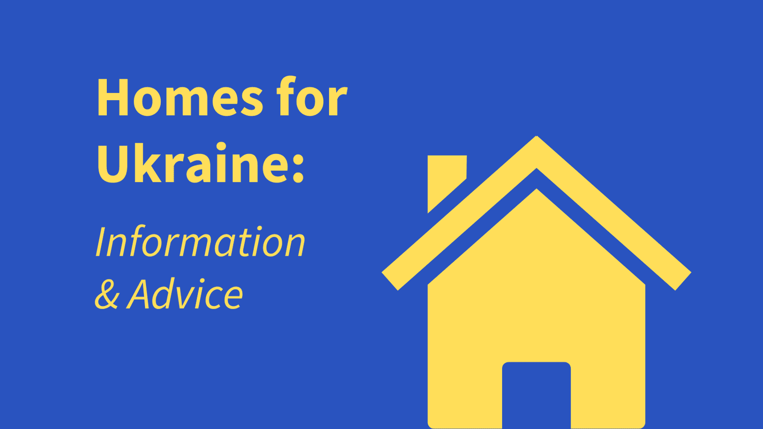 Homes for Ukraine Information and Advice